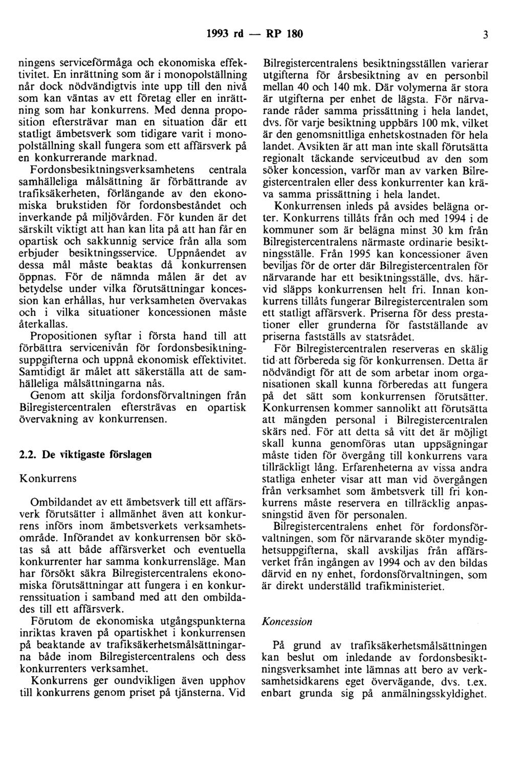 1993 rd - RP 180 3 ningens serviceförmåga och ekonomiska effektivitet.