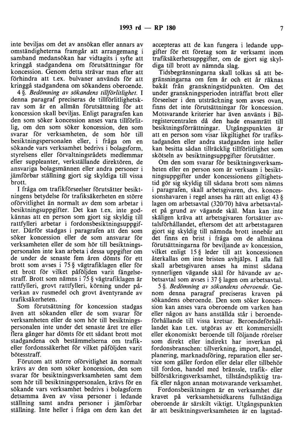 1993 rd - RP 180 7 inte beviljas om det av ansökan eller annars av omständigheterna framgår att arrangemang i samband medansökan har vidtagits i syfte att kringgå stadgandena om förutsättningar för