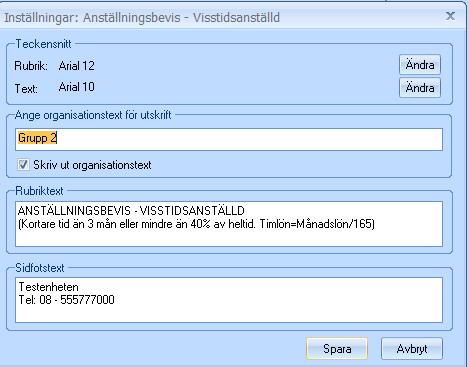 Inställningar Teckensnitt, här väljer du det teckensnitt du vill använda dels för rubriken och dels för texten. Ange organisationstext för utskrift, Här kan du skriva en text som ska användas.