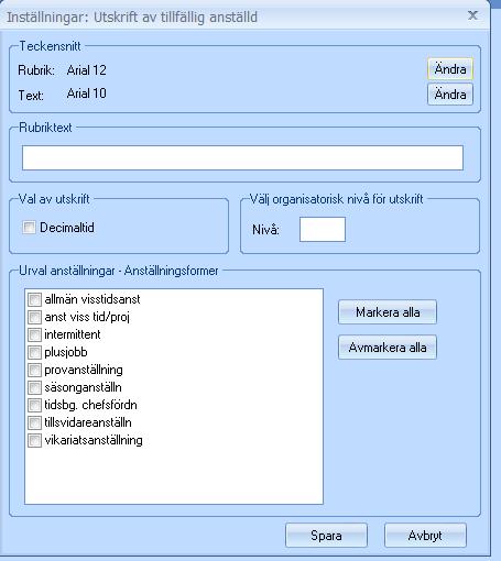 Inställningar I Teckensnitt kan du ändra teckensnittet på rubrik och text på utskriften. Rubriktext, i detta fält kan du ange en egen rubrik till listan.