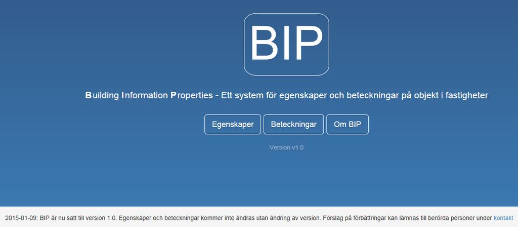 SBUF 1(8) BIP fortsättning, gemensamma beteckningar, koder och egenskaper för installationer - SBUF ID 12 981, BIP för bygg - SBUF ID 13 014 Förslag till reviderad text på www.