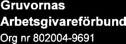 Stämmoombud Föreningen lndustriarbetsgivarna och servicebolag Ordföranden, Lennart Evrell, är utsedd att företräda GAF vid ordinarie eller extra förenings stämma med Föreningen lndustriarbetsgivarna