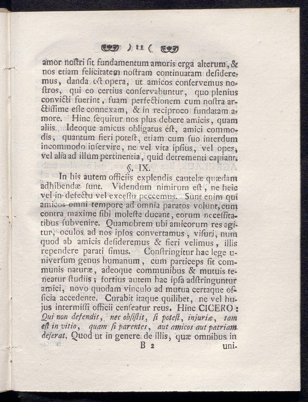 ) * * C amor noftri fit fundamentum amoris erga alterum, & nos etiam felicitategi noftram continuatam defideremus, danda oft opera, ut amicos coniervemus noftros, qui eo certius coniervabuntur, quo