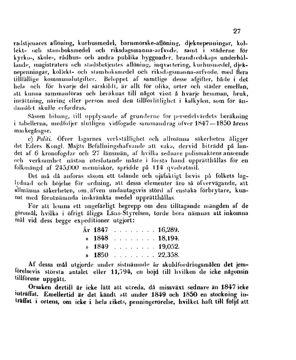 t-adsljenares aflöning, kurhusmedel, bammorske-aflöning, djeknepenningar, kollekt- och stamboksmedel ocli riksdagsmanna-a rf vode, samt.