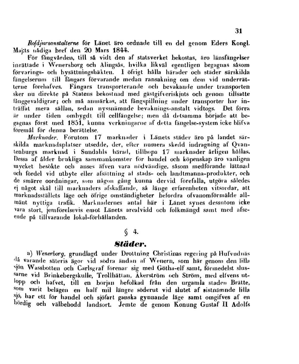 Rofdjursanstalterne för Länet äro ordnade till en del genom Eders Rongl. Maj:ts nådiga bref den 20 Mars 1844.
