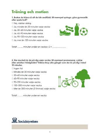 Rekommendationer fysik aktivitet för kroppslighälsa Vardagsmotion, minst 150 minuter per vecka ansträngande fysisk aktivitet som ger ökning av puls och andning, t.ex.