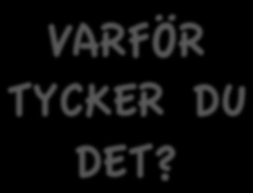 ATTITYD VARFÖR