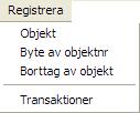 Anläggningsredovisning 39 4. Registrera Punkten Objekt används för att registrera eller ändra uppgifter på ett objekt. Här finns även funktioner för att byta nummer samt för borttag av objekt.
