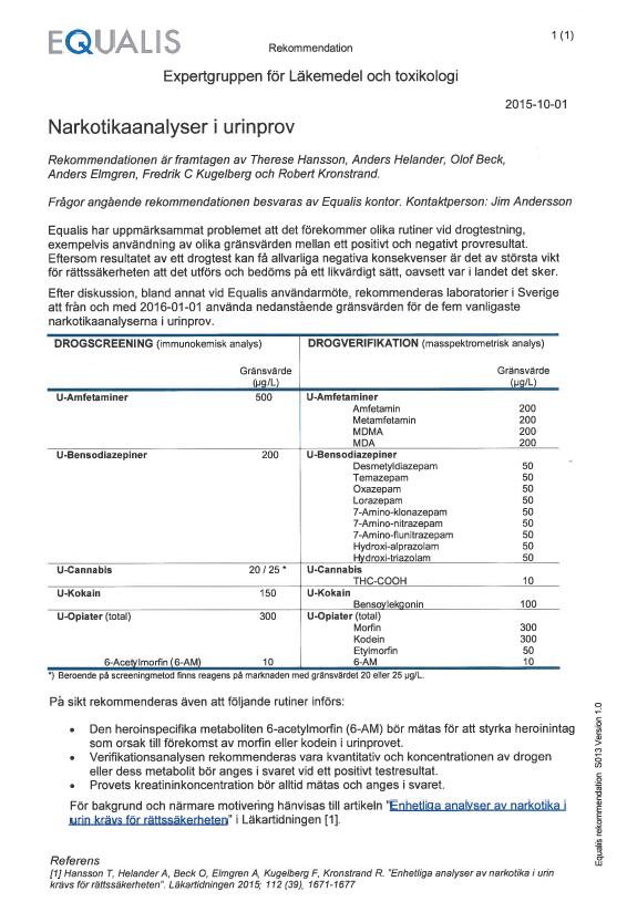 EQUALIS From 2016-01-01 Rekommendation (S013) DROGSCREENING (immunokemisk analys) DROGVERIFIKATION (masspektrometrisk analys) Okt.