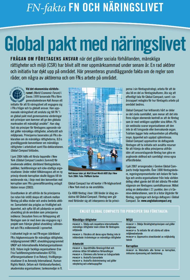 Sid 12(13) Kort presentation av FN Global Compact, Sveriges Byggindustriers Uppförandekod samt ISO 26000 GLOBAL COMPACTS (GC) 10 PRINCIPER Mänskliga rättigheter 1.