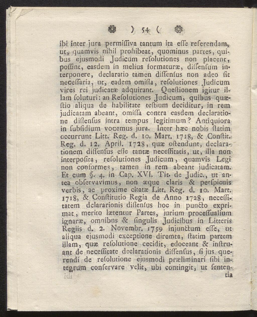 ) 54 ( ibi inter jura permiffiva tantum ita efte referendamv ut, quamvis nihil prohibeat, quominus partes, quibas ejusmodi Judicum refoluciones non placenc, poflinc, easdem in melius formaturas,