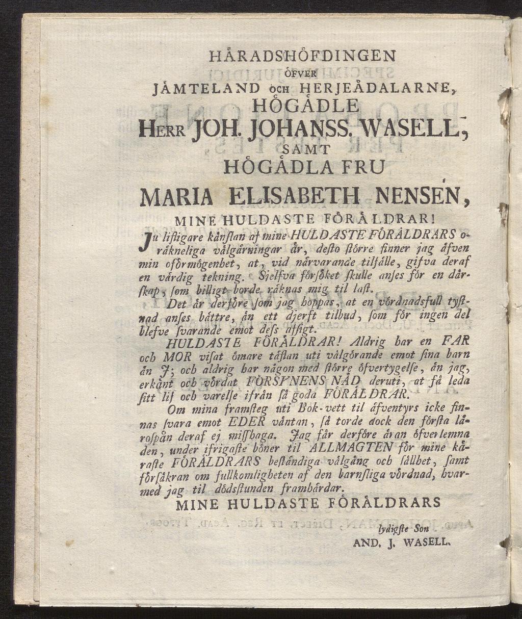 HÅRADSHÖFDINGEN JÅMTELAND och OF VER HERJEÅDALARNEX HÖGÅDLE HERR )OH. JOHANSS. WASELL, SAMT HÖGÅDLA FRU MARIA ELISABETH NENSEN, MINE HULDASTE FÖRÅLDRAR!