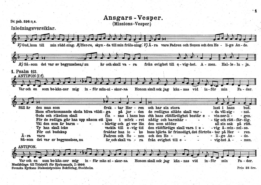 Sv. psb. 596:7,8. Inle dnngsver sklar. Ansgars -Vesper, (Mssons - Vesper.) V) Gud, kora tll mn räddmng. A^Her-re, skyn - da tll mn fräls-nng. V) Ä- ra vare Fadren och Sonen och den He - l-g ea n -d e.