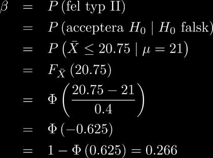 75 3% rik att göra ett fel typ I Saolikhete att göra ett fel typ II: β Fel typ II: acceptera hypotee, fatä de är