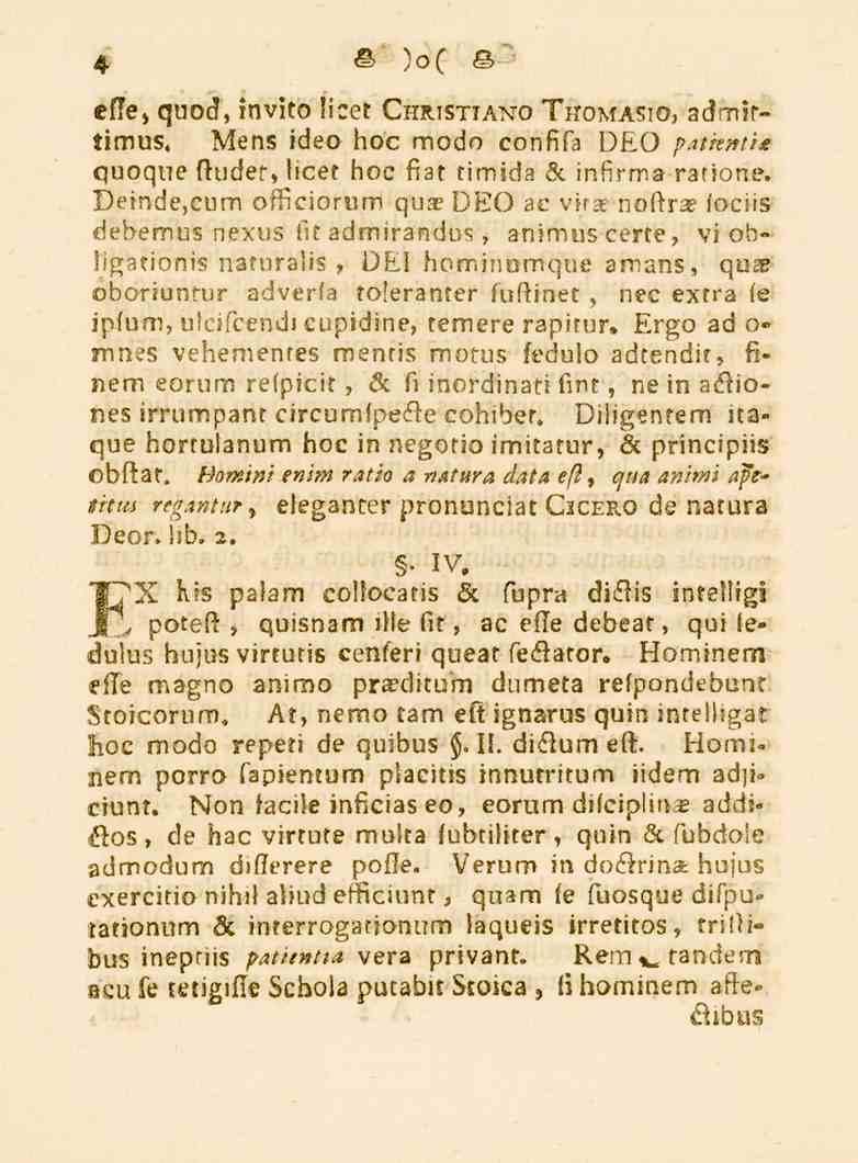 4 efte, quod, invito licet Christiano Thomasio, admirtimus, Mens ideo hoc modo confifa DEO patkntid quoque ftuder, licer hoc fiat timida & infirma ratione. De.nde,cum offieiorum qua? DEO ac v.