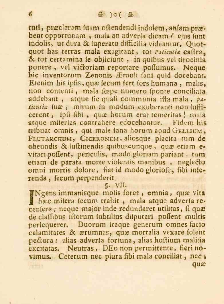 6 tuti, pra.cl.-ram fuam oftendendi indolem,anfampr_ebent opportunam, mala an adverfa dicam? ejus funt indolis.