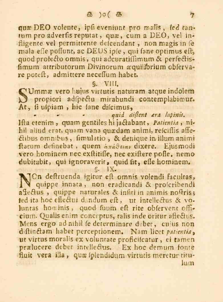 7 qus DEO volente, ipfi eveniunt pro mafrs, fe^ ran» tum pro adverfis reputat, qu«, cum a DEO, vei infhgente vel permittente deicendant, non magis in fe mala efle poflunt, ac DEUS ipfe, qui fane