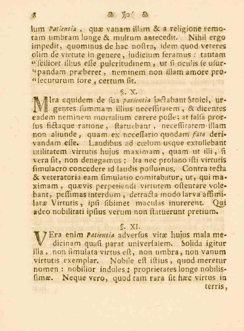 8 Itim Patkntia, quse vanam iliam & a religione remotam umbram ionge & muttum antecedit/ Nihil ergo impedir, quominus de hac noftra, idern quod veteres oiim de virtute in genere, iudicium feramus :