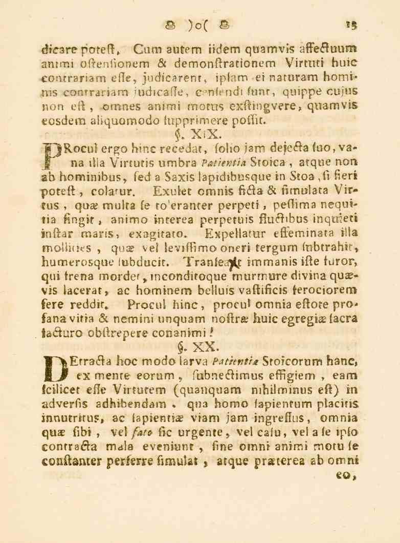 13 drcare noreft, Cum autem iidem quamvis affeffuum animi oftenfionem & demonftrationem Virtuti huie contrariam efle, judicarenf, ipfam ei naturam hominis conrrariam >udica(?