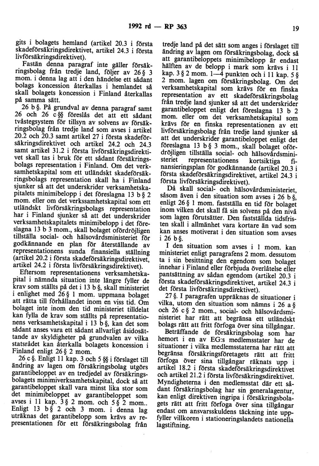 1992 rd - RP 363 19 gits i bolagets hemland (artikel 20.3 i första skadeförsäkringsdirektivet, artikel 24.3 i första livförsäkringsdirektivet).