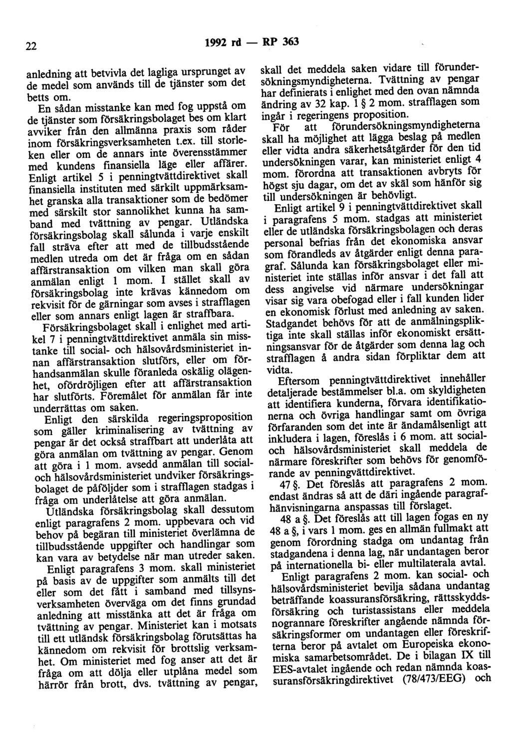 22 1992 rd- RP 363 anledning att betvivla det lagliga ursprunget av de medel som används till de tjänster som det betts om.