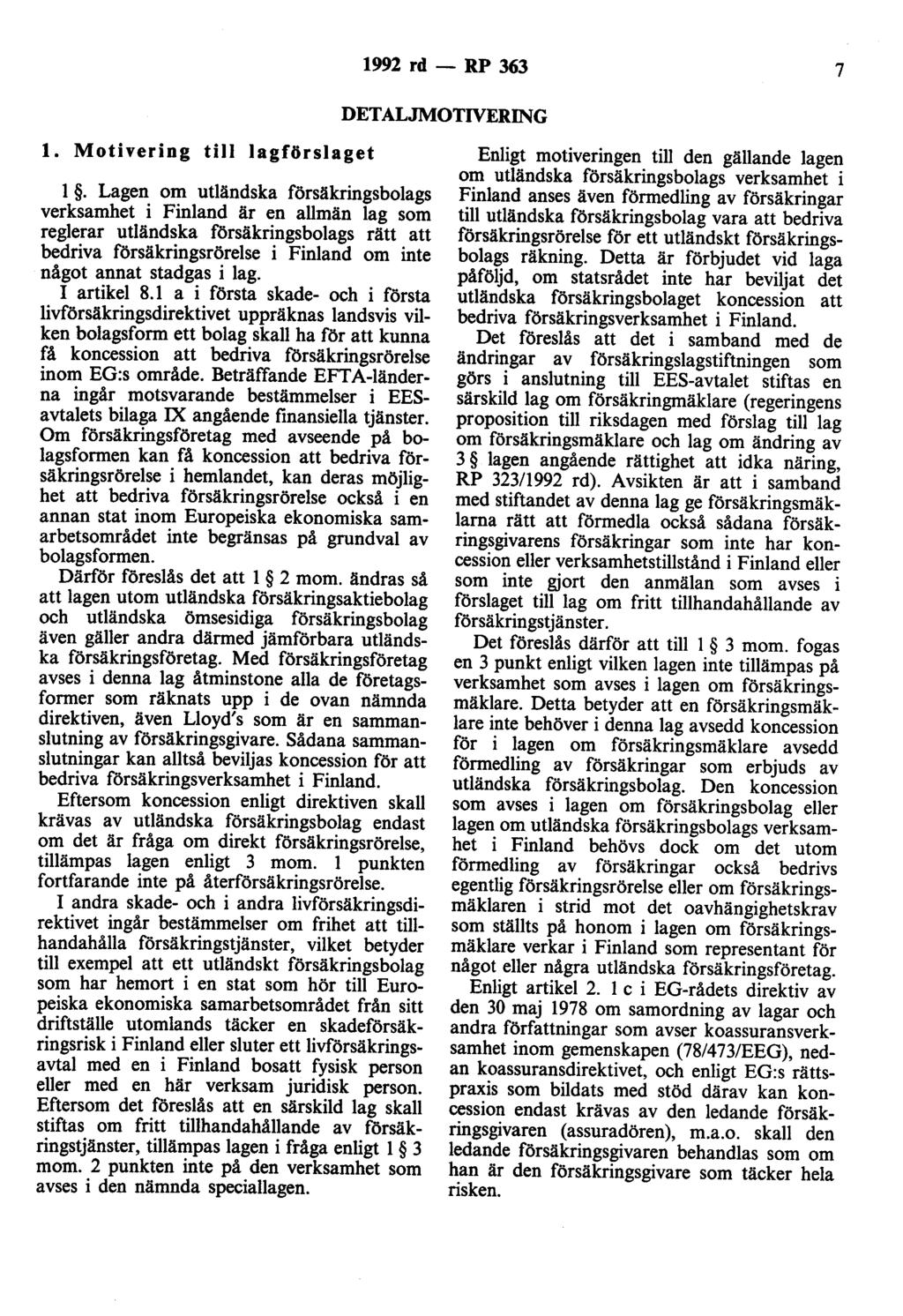 1992 rd- RP 363 7 DETALJMOTIVERING l. Motivering till lagförslaget l.