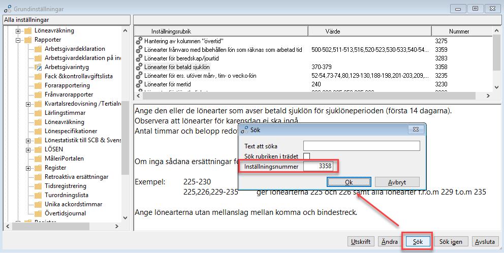 Komplettera grundinställning 3358 Denna grundinställning summerar lönearterna för sjuklön till arbetsgivarintyget.