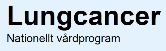 Icke- småcellig lungcancer (NSCLC) Tumörstadium I- II (lokal sjukdom)- radikal kirurgi +/- adjuvant cytostatikabehandling Tumörstadium III (lokoregionalt avancerad sjukdom)- (radikal kirurgi) +