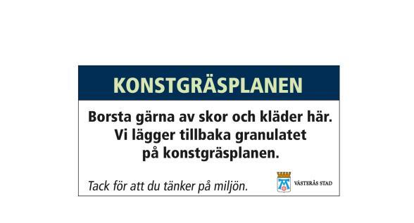 Skylta tydligt om de åtgärder som pågår på idrottsplatserna för att minska spridningen av granulat. Se till att det kontinuerligt följs upp hur vi hanterar granulat.