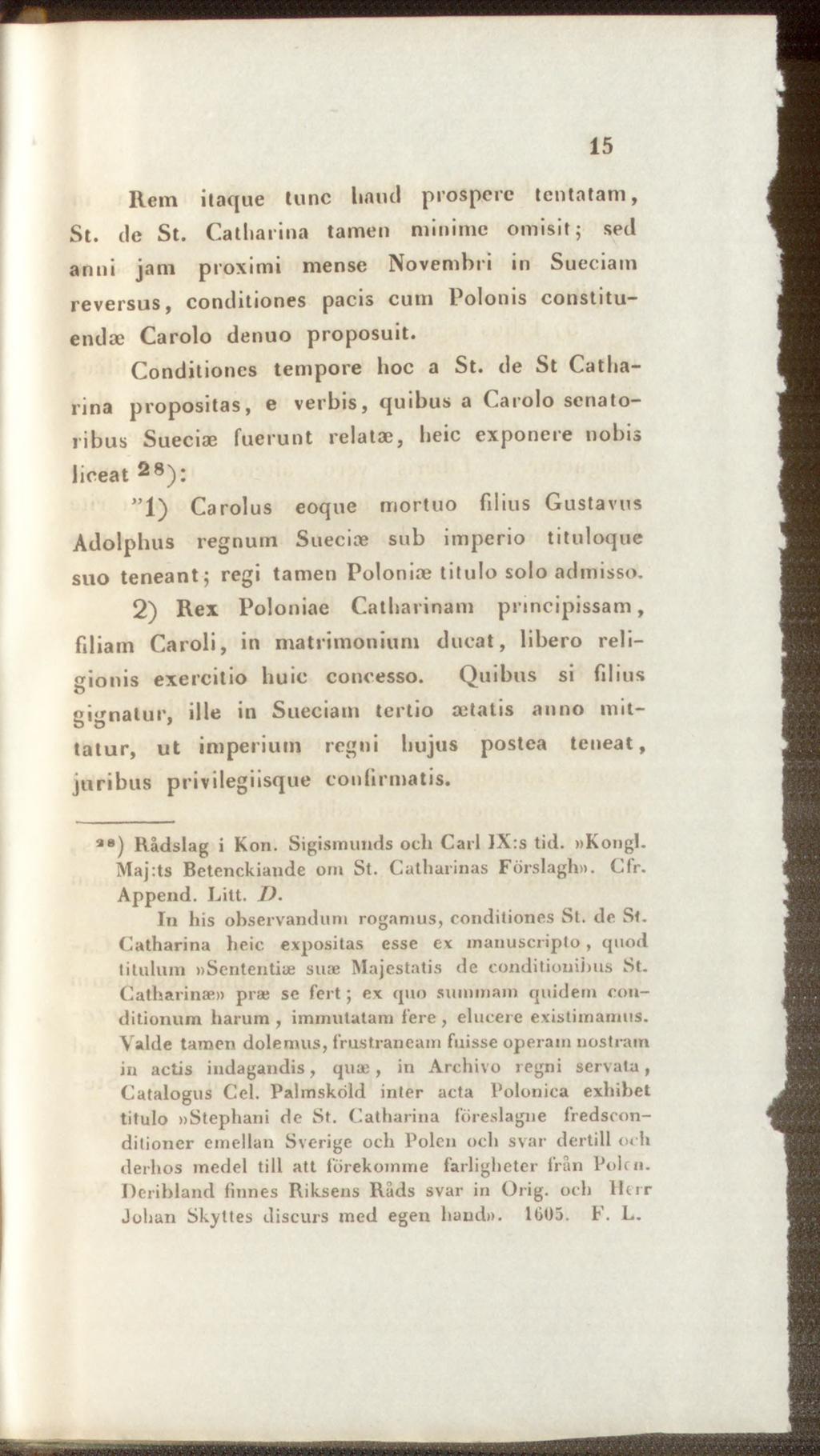 15 Rem itaque tunc liaud prospere tentatam, St. cie St.