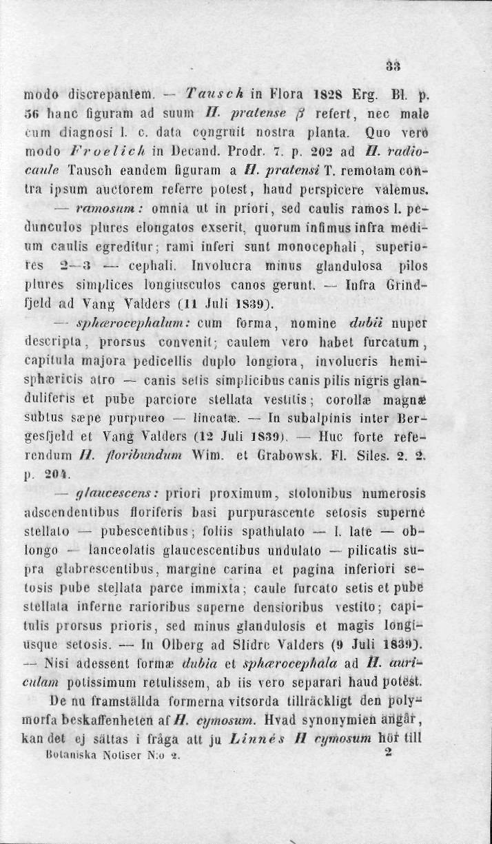 modo diserepanlem. ~ Tausck in Flora 1828 Erg. Bl. p..')0 luinc figuram ad suum //. pralen.se p referl, nee male cum dingnosi I. c. dala congrnit noslra planta. Quo verb modo Froelich in Decand.