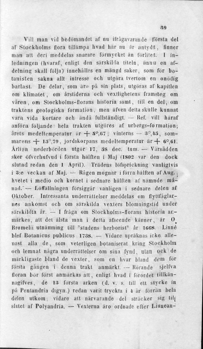 ,;! Vilt man vie! bedömandet af nu ifrågavarande fförsta del ar Stockholms flora tillämpa livad här nu är antydit, finner man att deri meddelas snarare förmycket än forlileil.