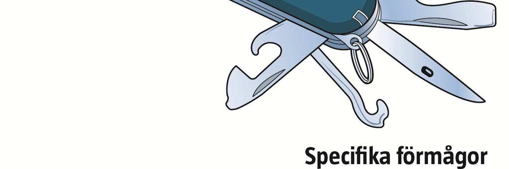 Specifika förmågor: Förmågor som behöver finnas hos/övas