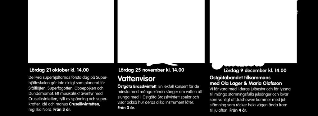 I denna serie blandas konserter och föreställningar av Östgötamusikens egna