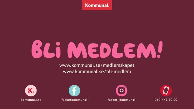 17 Bli medlem! Kolla in Kommunal på: Kommunal.se facketkommunal - facebook facket_kommunal - instagram Ställ frågor till Kommunal direkt på tel.