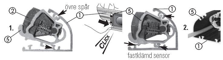 Se först till att tappen på clipsets ovansida kommer in i spåret upptill i profilen (1).