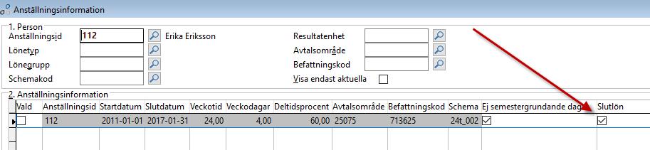 2/ För personer som kommer med på listan där Slutlön har genomförts i Entré kommer anställningsperioden att räknas som semestergrundande för dagar även om anställningsperioden har markering för Ej