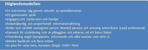 Höglandsmodellen slog väl ut och ledde till att 18% av barnen i Högländerna fick en personlig barnplan med någon form av insats/-er från hälso- och sjukvården, skolan, socialtjänsten och/eller