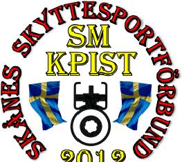 PÅ UPPDRAG AV SVENSKA SKYTTESPORTFÖRBUNDETS GEVÄRSSEKTION INBJUDER SKÅNES SKYTTESPORTFÖRBUND TILL SM KPIST 2012 enligt SvSF:s Gevärssektionens Regelboken