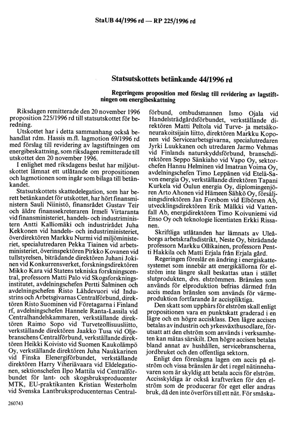 StaUB 44/1996 rd- RP 225/1996 rd statsutskottets betänkande 44/1996 rd Regeringens proposition med förslag till revidering av lagstiftningen om energibeskattning Riksdagen remitterade den 20 november