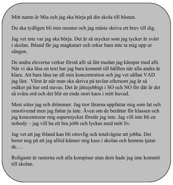 Bilaga 1 - vinjetter Vinjett 1: Du ska nu förbereda undervisningen i helklass där Mia ska ingå.