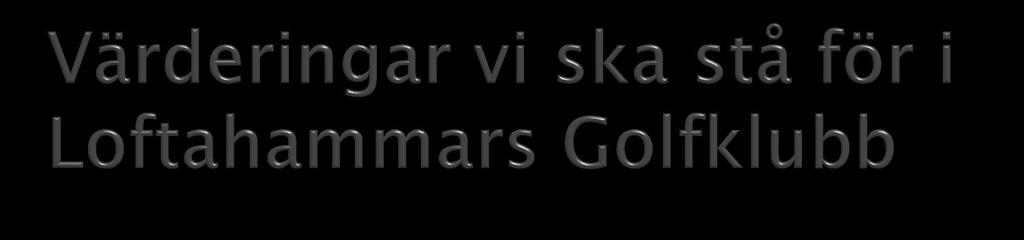 Vänlighet, välkomnande och gästfrihet Öppenhet,