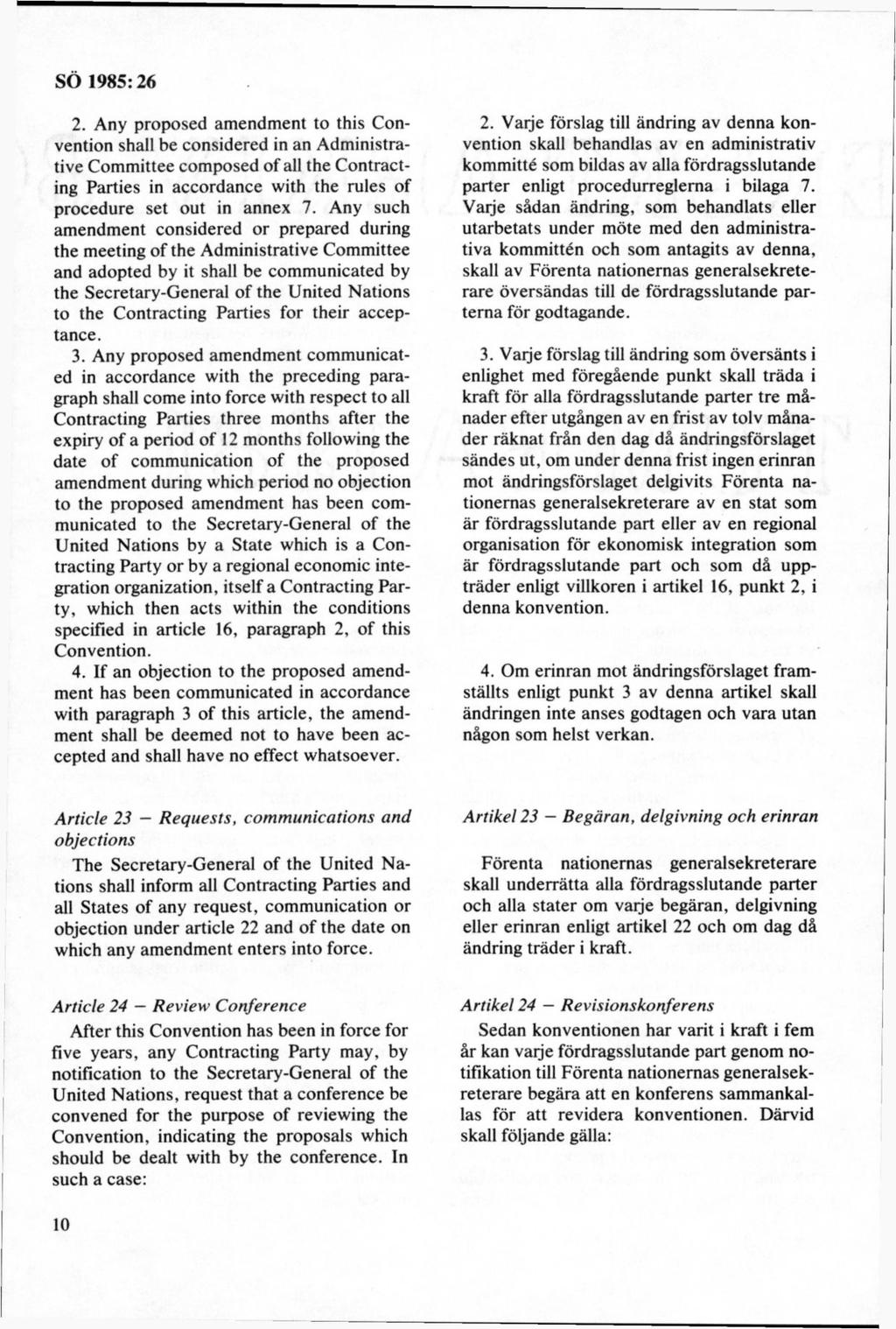 2. Any proposed amendment to this Convention shall be considered in an Administrative Committee composed of all the Contracting Parties in accordance with the rules of procedure set out in annex 7.
