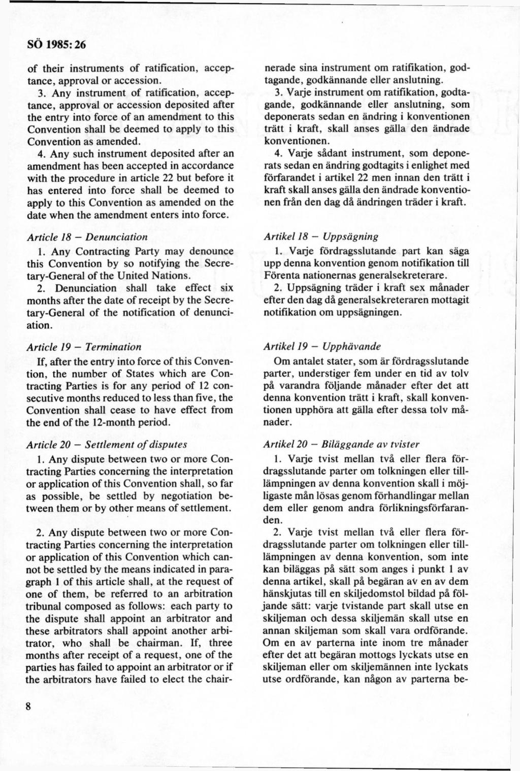 of their instruments of ratification, acceptance, approval or accession. 3.