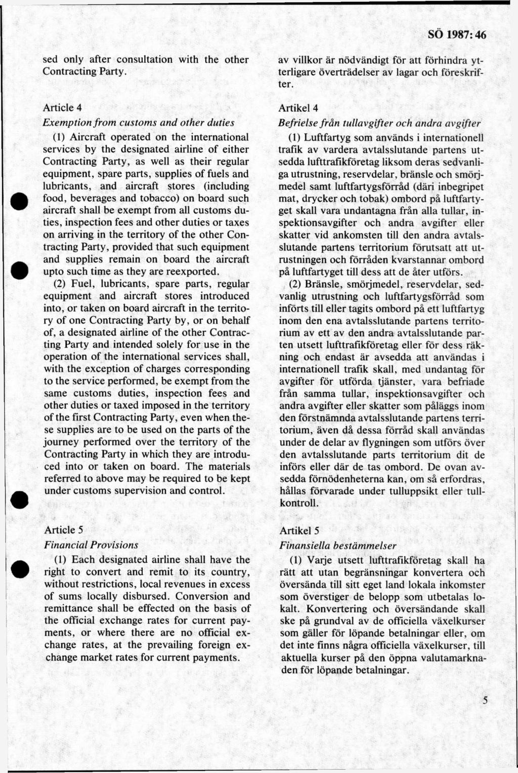 sed only after consultation with the other Contracting Party.