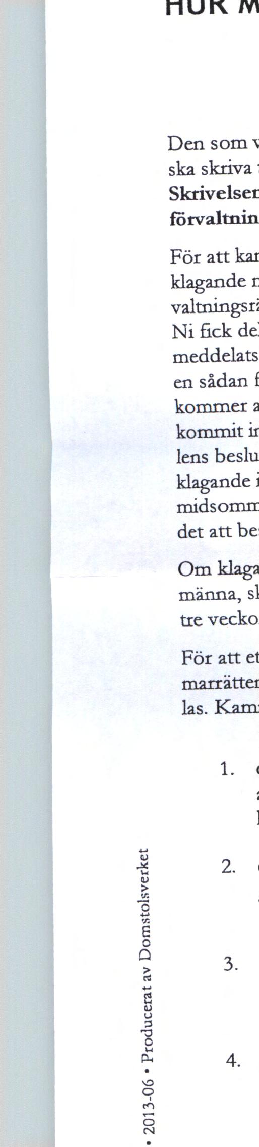 Om klaganden är en part som företräder det allmänna, ska överklagandet alltid ha kommit in inom tre veckor från den dag beslut meddelades.