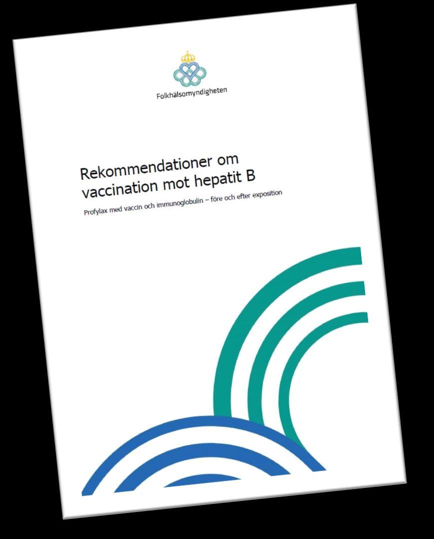 Rekommendationer om vaccination mot hepatit B Folkhälsomyndigheten rekommenderar att alla spädbarn erbjuds vaccination mot hepatit B.
