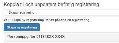 Om du kopplat till den enda registerpost som finns och upptäcker att det inte stämmer, måste du skapa en ny registerpost. Klicka på den valda registerposten så att listan öppnas.