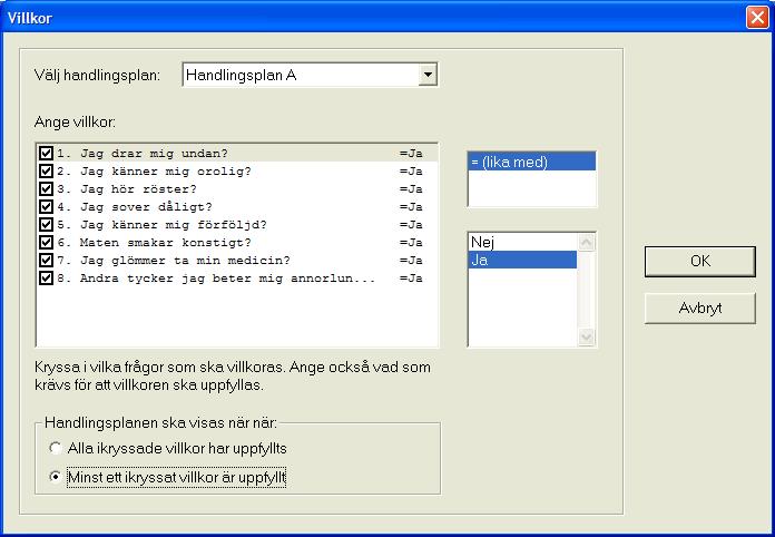 Handlingsplan A kommer att visas även om man svarat Ja på alla frågor! Därför måste Handlingsplan A ligga efter Handlingsplan B i listan.