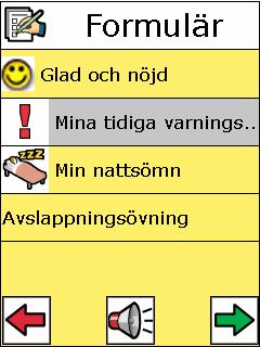 När man trycker på ikonen Formulär i Handimenyn visas först en vy med de formulär som har lagts in via Formulärhanteraren. Om det inte finns några formulär är listan tom.